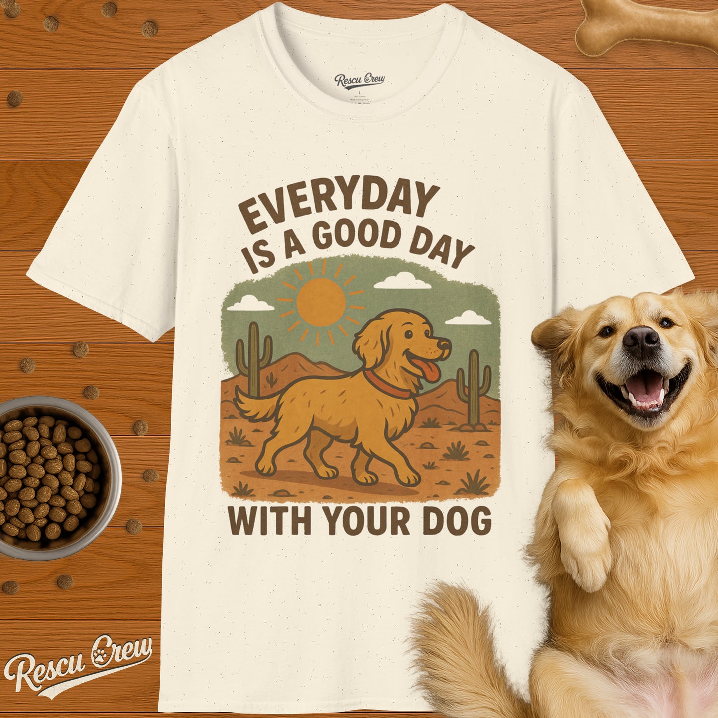 EVERYDAY IS A GOOD DAY T-SHIRT